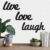 Live Love Laugh Wall Plaque – Valentine’s Day Gift for Art Lovers